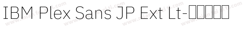 IBM Plex Sans JP Ext Lt字体转换